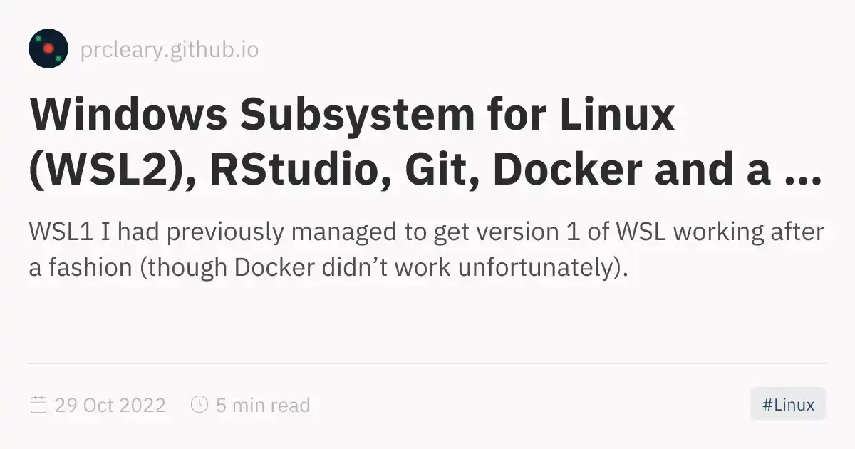 Windows Subsystem for Linux (WSL2), RStudio, Git, Docker and a Windows ...